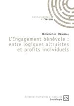 L'Engagement bénévole : entre logiques altruistes et profits individuels