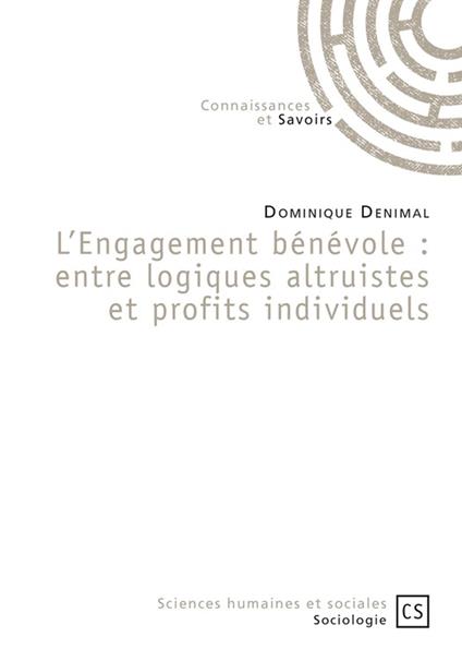 L'Engagement bénévole : entre logiques altruistes et profits individuels