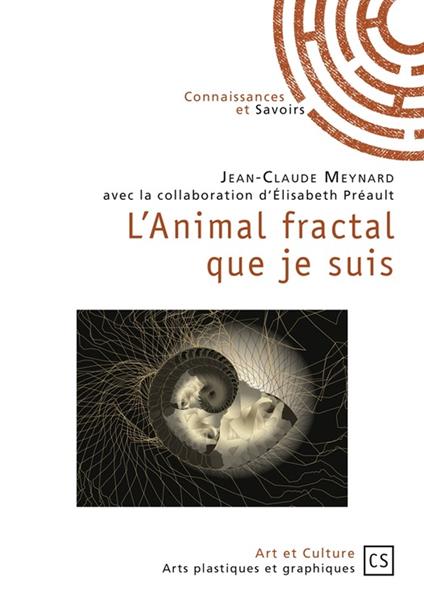 L'animal fractal que je suis