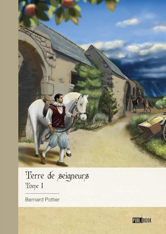 Terre de seigneurs - Bernard Pottier - ebook