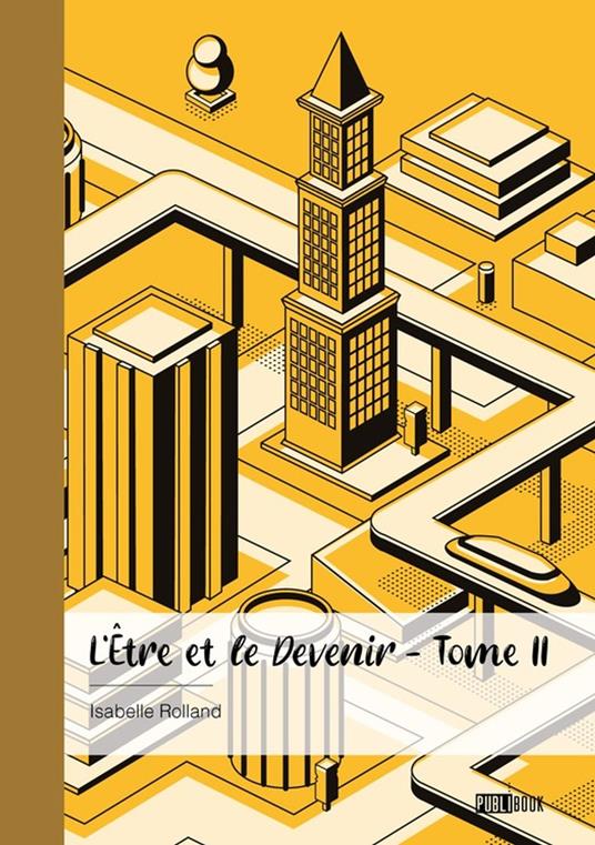 L'Être et le Devenir - tome II - Isabelle Rolland - ebook
