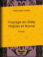 Voyage en Italie. Naples et Rome