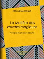 La Matière des oeuvres magiques