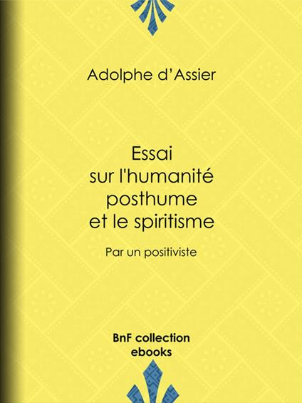 Essai sur l'humanité posthume et le spiritisme