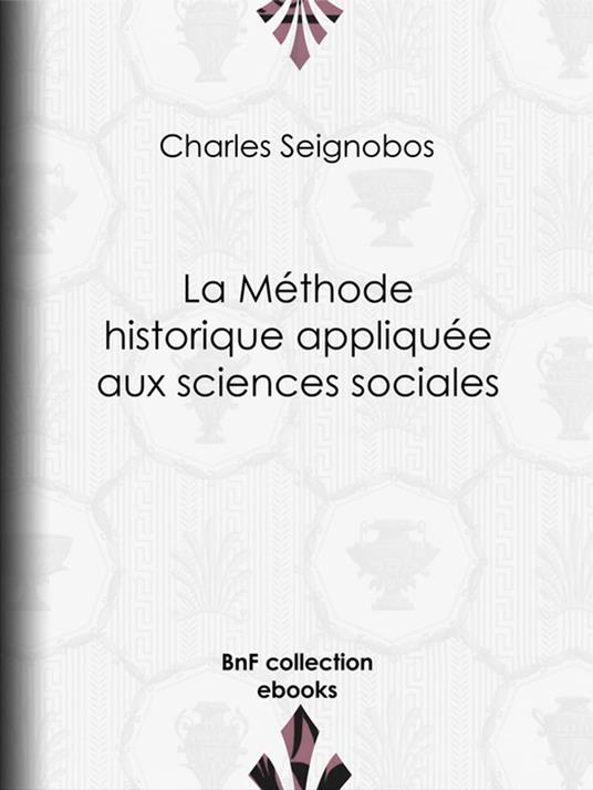 La Méthode historique appliquée aux sciences sociales