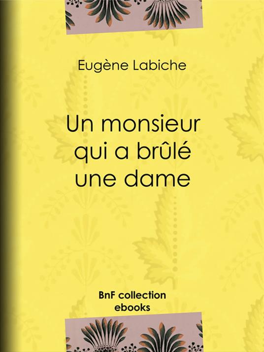 Un monsieur qui a brûlé une dame