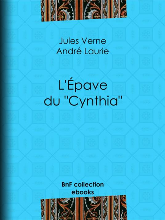 L'Épave du "Cynthia" - André Laurie,Jules Verne - ebook