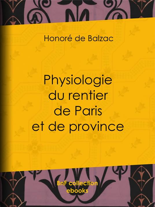 Physiologie du rentier de Paris et de province