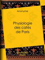 Physiologie des cafés de Paris