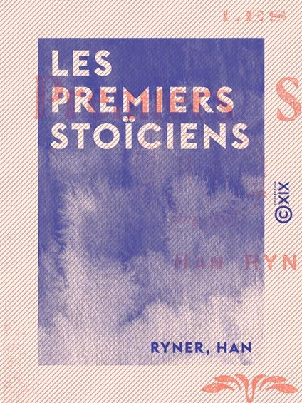 Les Premiers Stoïciens