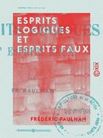 Esprits logiques et Esprits faux