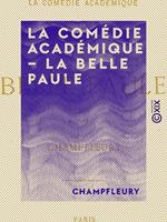 La Comédie académique - La Belle Paule