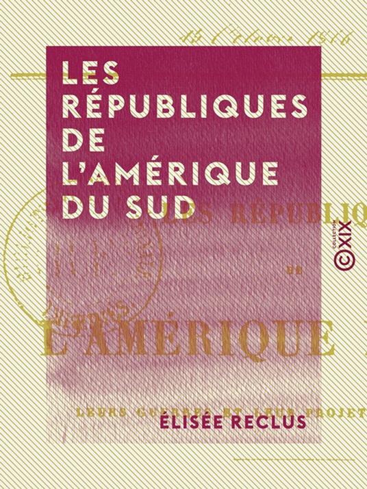 Les Républiques de l'Amérique du Sud