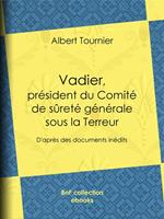 Vadier, président du Comité de sûreté générale sous la Terreur