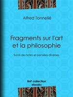 Fragments sur l'art et la philosophie