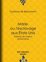 Marie, ou L'Esclavage aux Etats-Unis