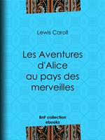 Les Aventures d'Alice au pays des merveilles