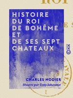 Histoire du roi de Bohême et de ses sept chateaux