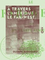 À travers l'Amérique - le Far-West