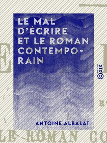 Le Mal d'écrire et le Roman contemporain