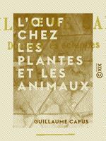 L'OEuf chez les plantes et les animaux