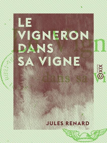 Le Vigneron dans sa vigne