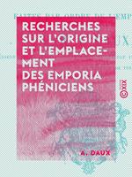 Recherches sur l'origine et l'emplacement des emporia phéniciens