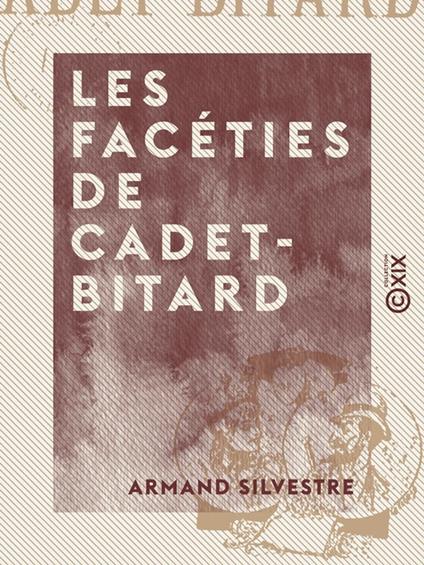 Les Facéties de Cadet-Bitard