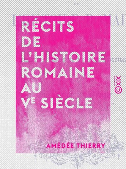 Récits de l'histoire romaine au Ve siècle