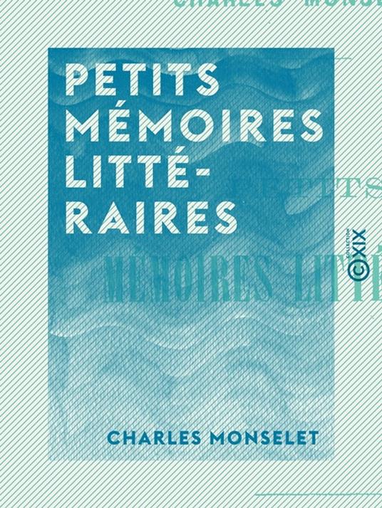 Petits mémoires littéraires