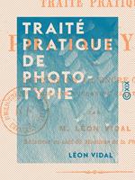 Traité pratique de phototypie