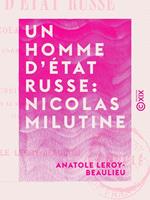 Un homme d'État russe : Nicolas Milutine