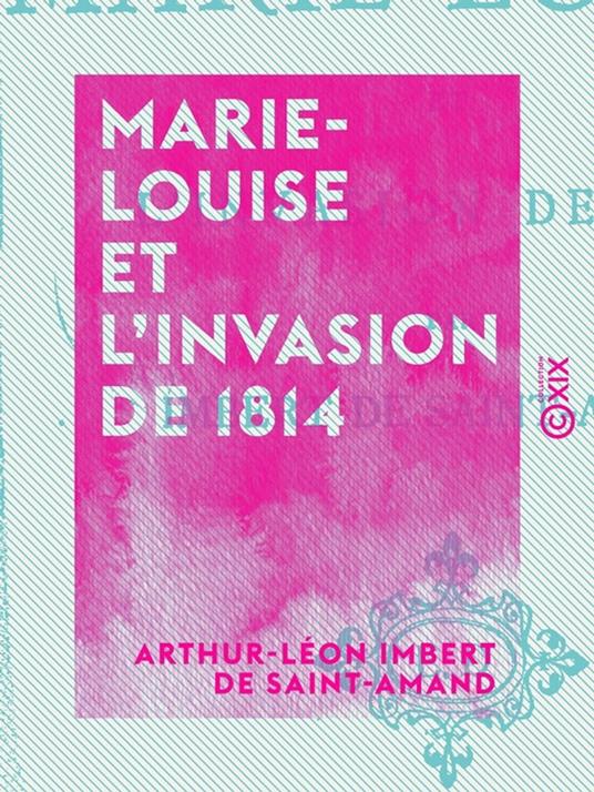 Marie-Louise et l'invasion de 1814