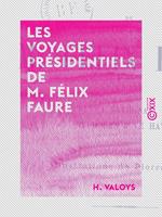 Les Voyages présidentiels de M. Félix Faure