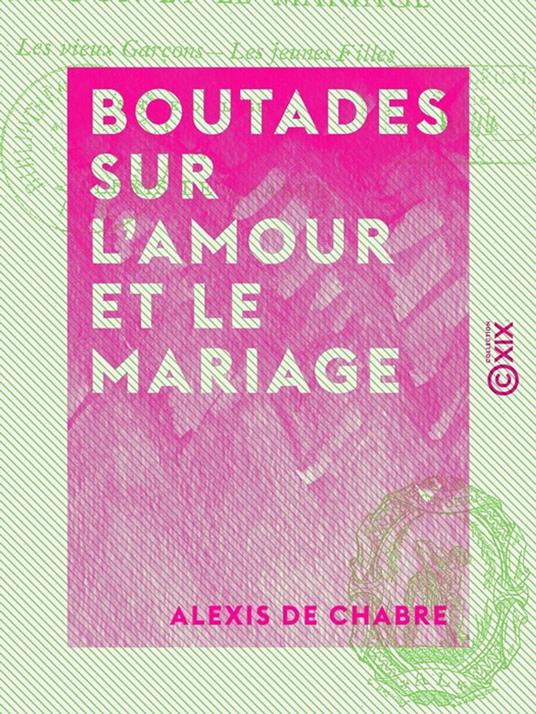 Boutades sur l'amour et le mariage - Satire dialoguée