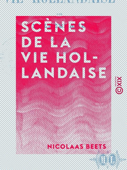 Scènes de la vie hollandaise