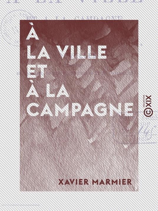 À la ville et à la campagne - Nouvelles traduites de l'anglais, du danois, du suédois et de l'allemand