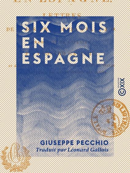 Six mois en Espagne - Lettres à Lady J.-O.