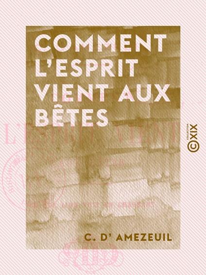 Comment l'esprit vient aux bêtes - Ce que l'on voit en chassant