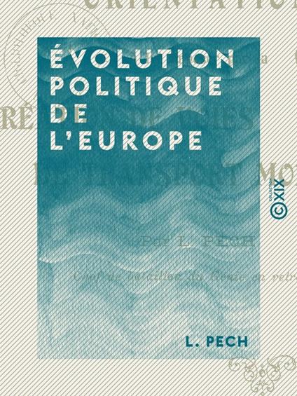 Évolution politique de l'Europe - Orientation à lui imposer par la création de voies de transport mondiales