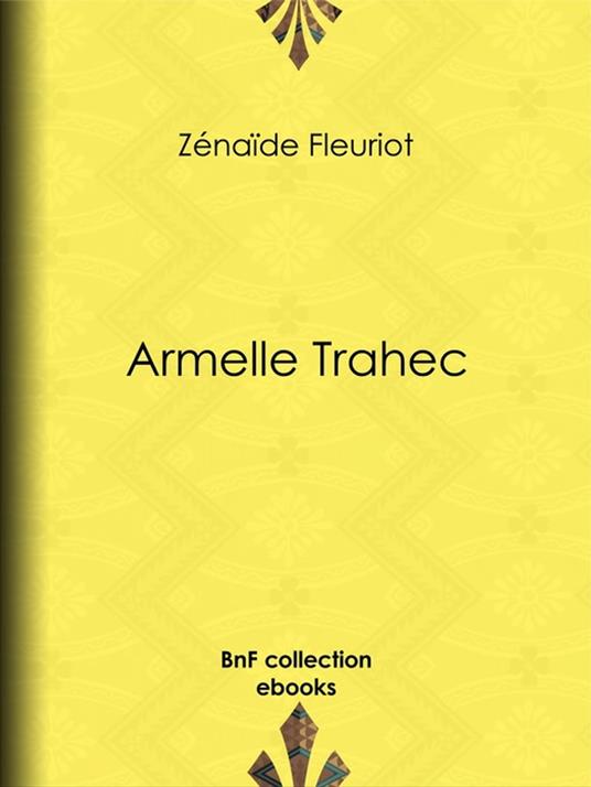 Armelle Trahec - Zénaïde Fleuriot - ebook
