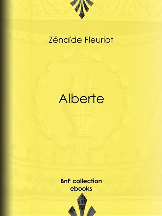 Alberte - Zénaïde Fleuriot - ebook