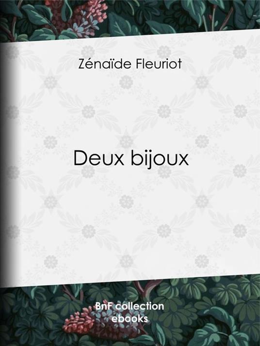 Deux bijoux - Zénaïde Fleuriot - ebook