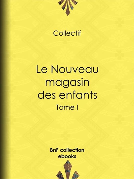 Le Nouveau magasin des enfants - Octave Feuillet,Jules Janin,Charles Nodier - ebook