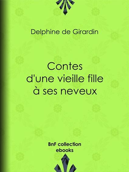 Contes d'une vieille fille à ses neveux