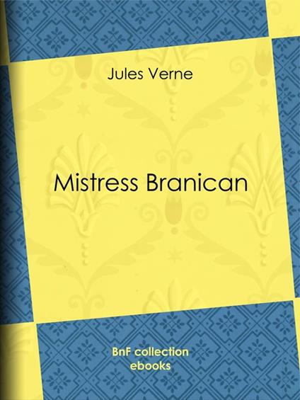 Mistress Branican - Léon Benett,Jules Verne - ebook