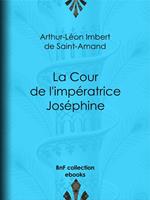 La Cour de l'impératrice Joséphine