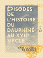 Épisodes de l'histoire du Dauphiné au XVIIe siècle