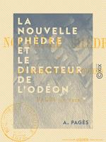 La Nouvelle Phèdre et le directeur de l'Odéon