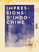 Impressions d'Indo-Chine